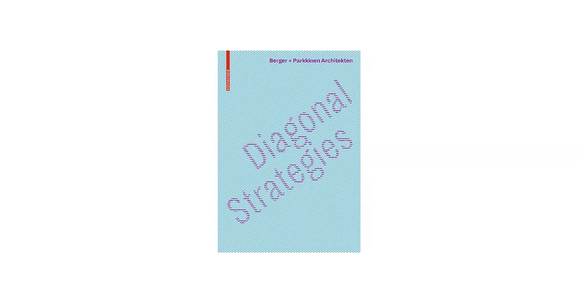 Diagonal Strategies: Berger+parkkinen Architekten | 拾書所