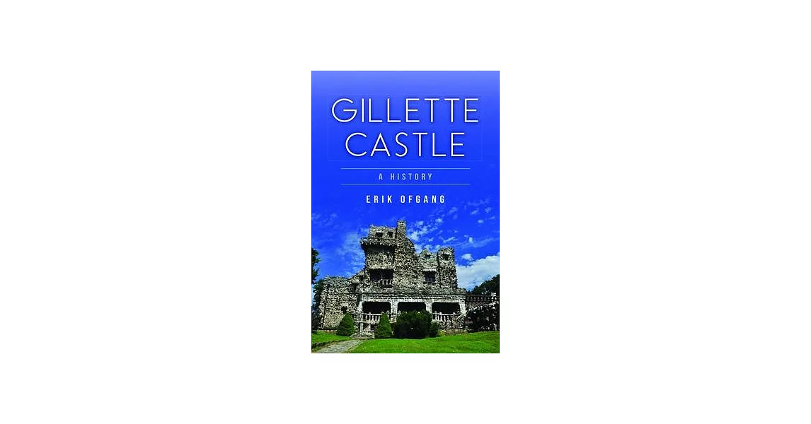 Gillette Castle: A History | 拾書所