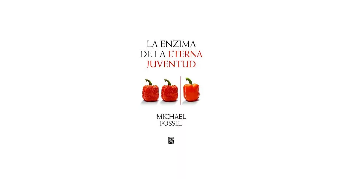 La enzima de la eterna juventud/ The Enzyme of Eternal Youth | 拾書所