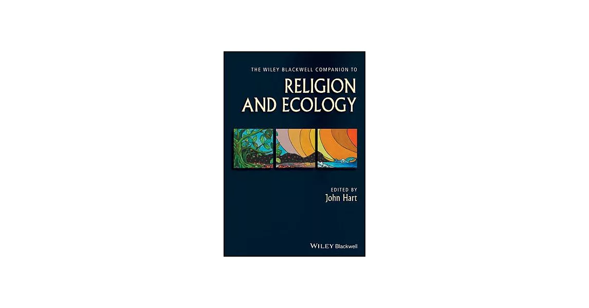 The Wiley Blackwell Companion to Religion and Ecology | 拾書所