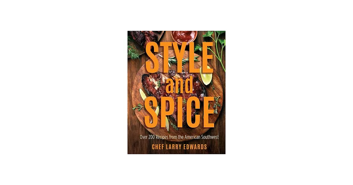 Style and Spice: Over 200 Recipes from the American Southwest | 拾書所