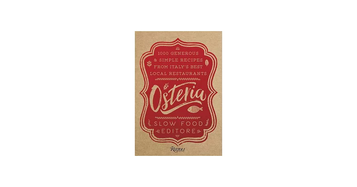 Osteria: 1,000 Generous and Simple Recipes from Italy’s Best Local Restaurants | 拾書所