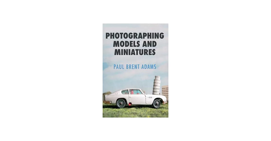 Photographing Models and Miniatures | 拾書所