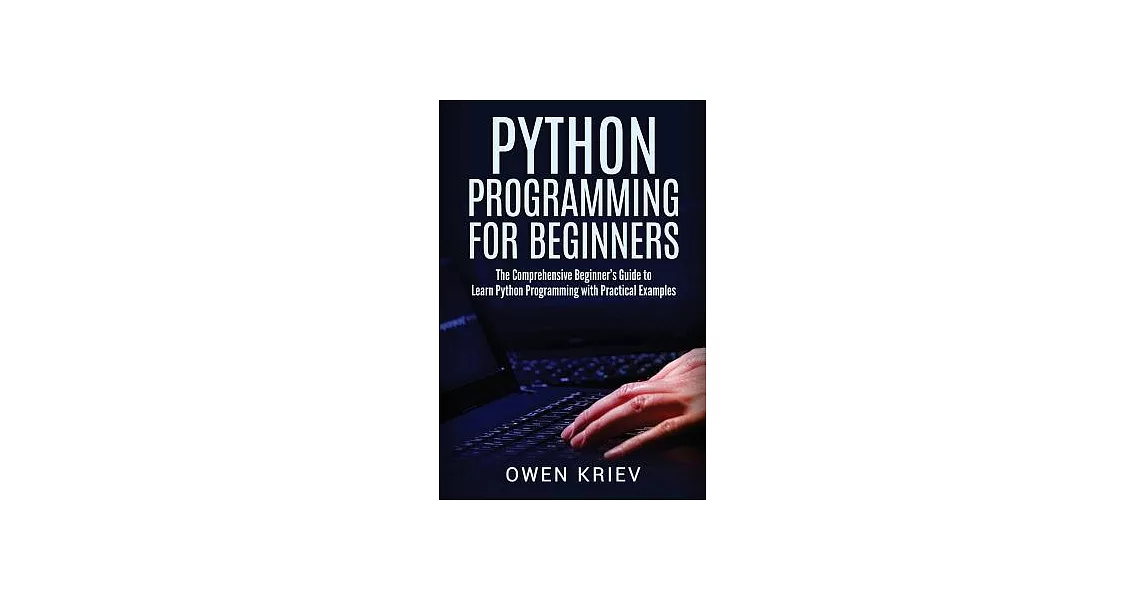 博客來 Python Programming For Beginners The Comprehensive Beginners Guide To Learn Python 0836