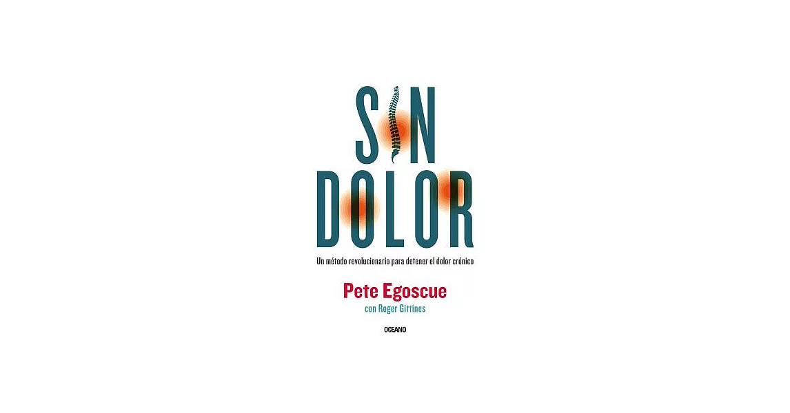 Sin dolor/ Without pain: El método revolucionario para combatir el dolor crónico/ The Revolutionary Method to Combat Chronic Pai | 拾書所