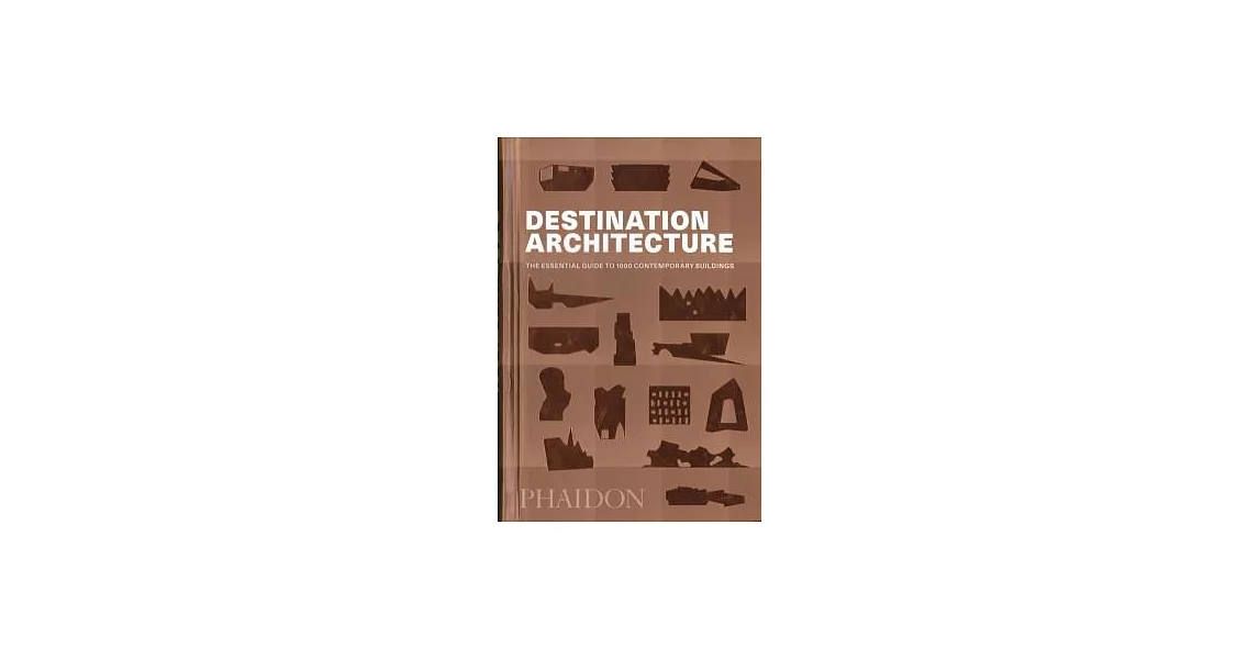 Destination Architecture: The Essential Guide to 1000 Contemporary Buildings | 拾書所