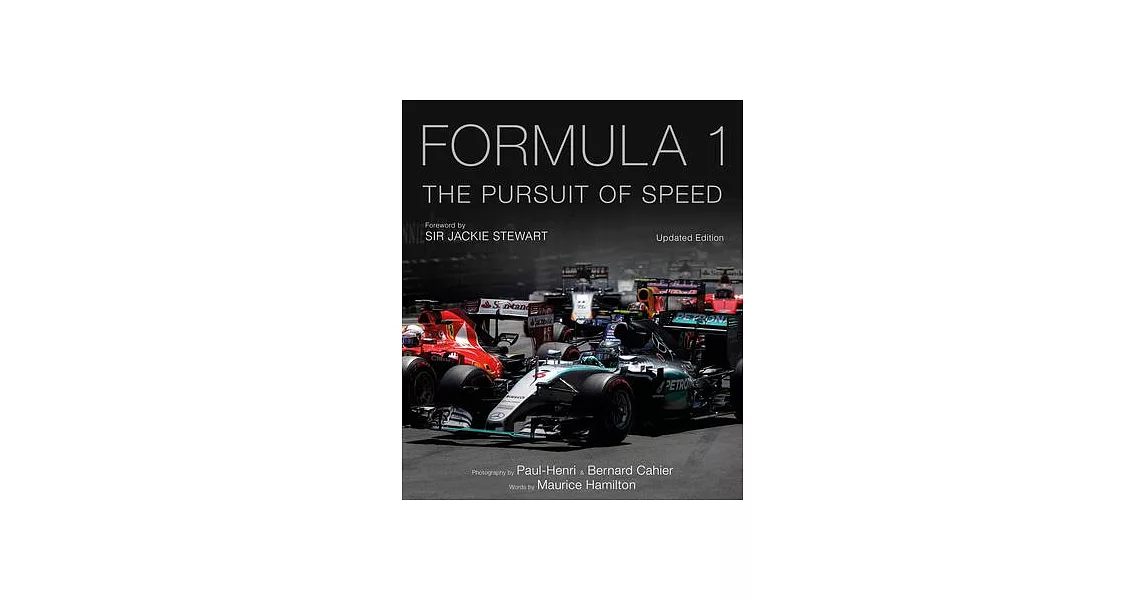 Formula One: The Pursuit of Speed: A Photographic Celebration of F1’s Greatest Moments | 拾書所