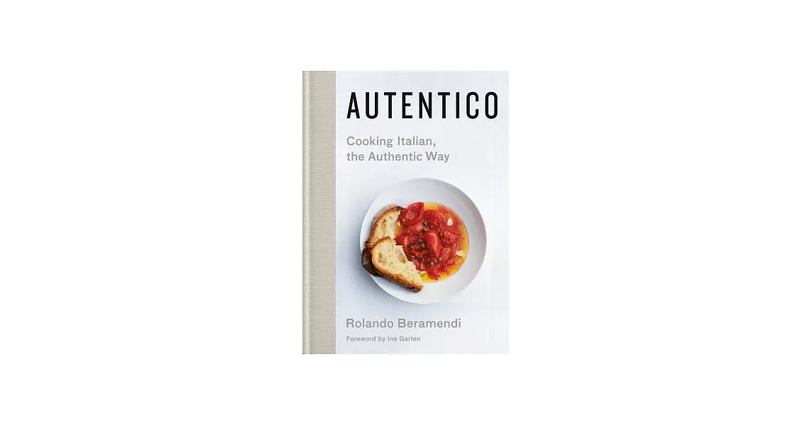 Autentico: Cooking Italian, the Authentic Way | 拾書所
