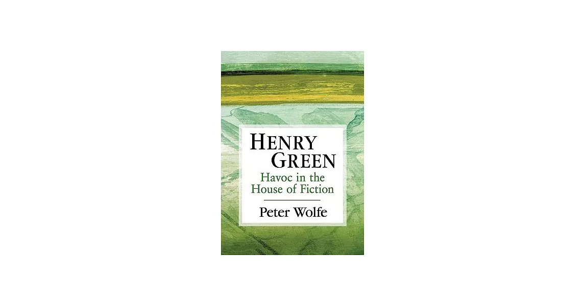 Henry Green: Havoc in the House of Fiction | 拾書所