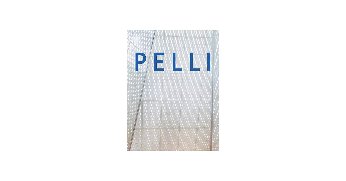 Pelli: Life in Architecture | 拾書所