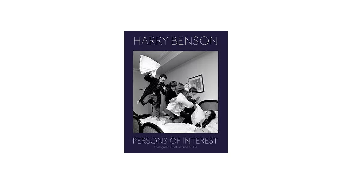 Harry Benson: Persons of Interest: Photographs That Defined An Era | 拾書所