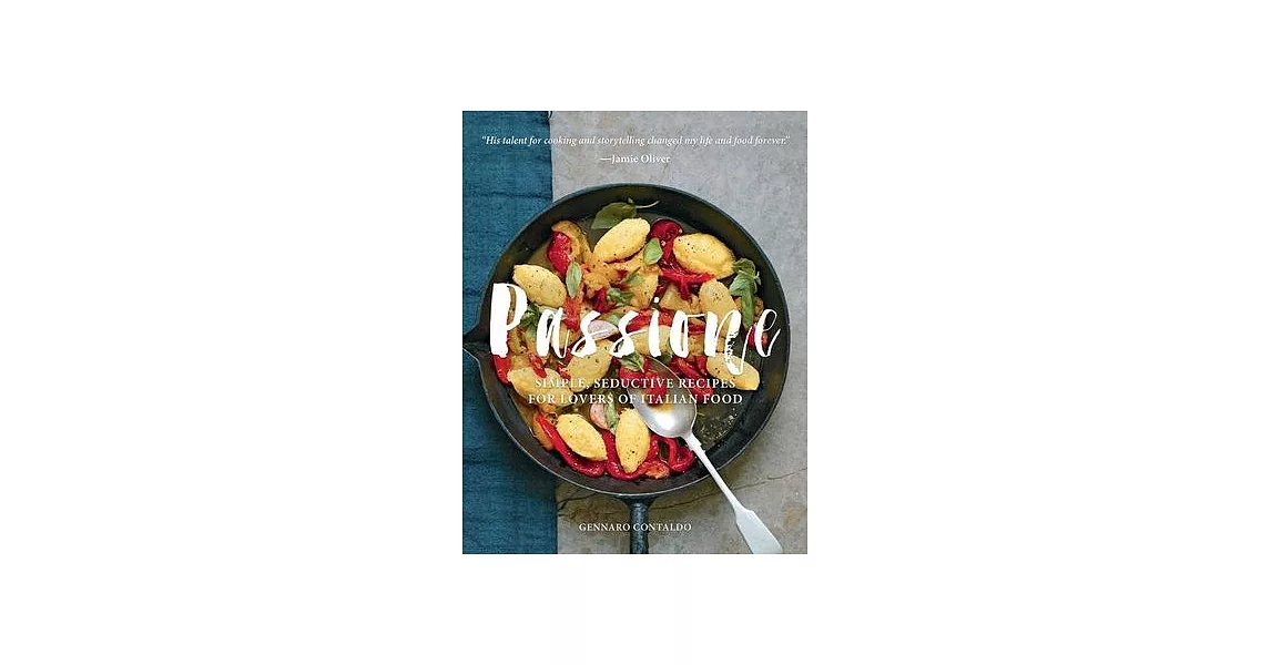 Passione: Simple, Seductive Recipes for Lovers of Italian Food | 拾書所