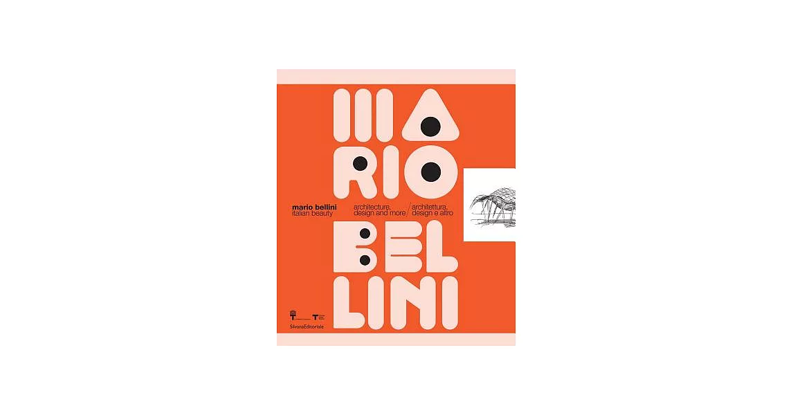 Mario Bellini: Italian Beauty: Architecture, Design, and More / Architettura, design e altro | 拾書所