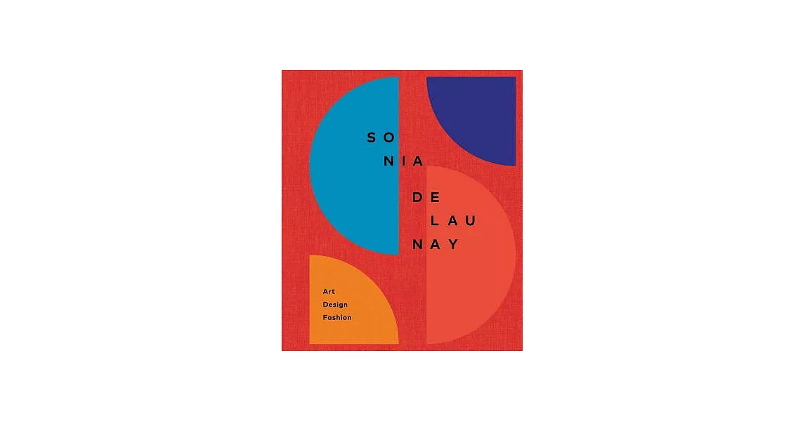 Sonia Delaunay: Art, Design and Fashion | 拾書所