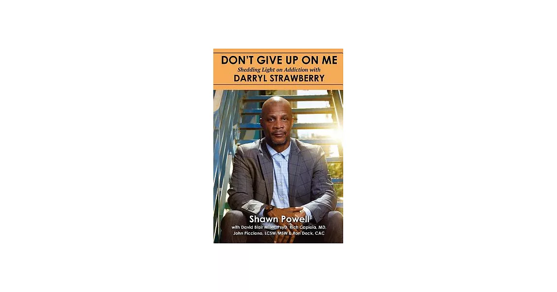 Don’t Give Up on Me: Shedding Light on Addiction With Darryl Strawberry | 拾書所