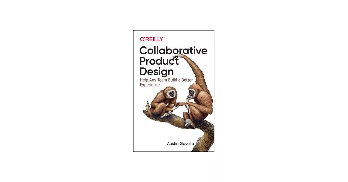 Collaborative Product Design: Help Any Team Build a Better Experience | 拾書所