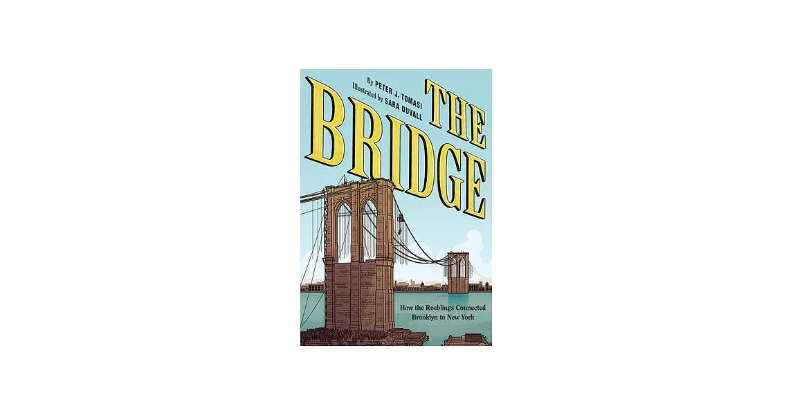 The Bridge: How the Roeblings Connected Brooklyn to New York | 拾書所