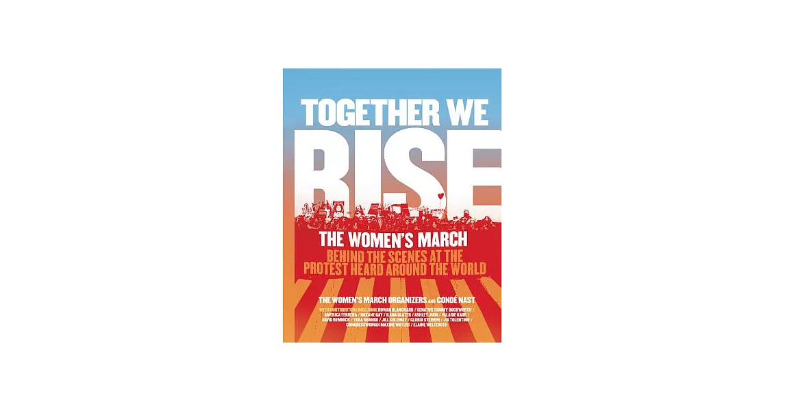 Together We Rise: Behind the Scenes at the Protest Heard Around the World | 拾書所