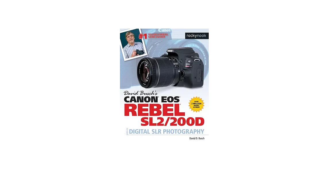 David Busch’s Canon EOS Rebel SL2/200D Guide to Digital SLR Photography | 拾書所