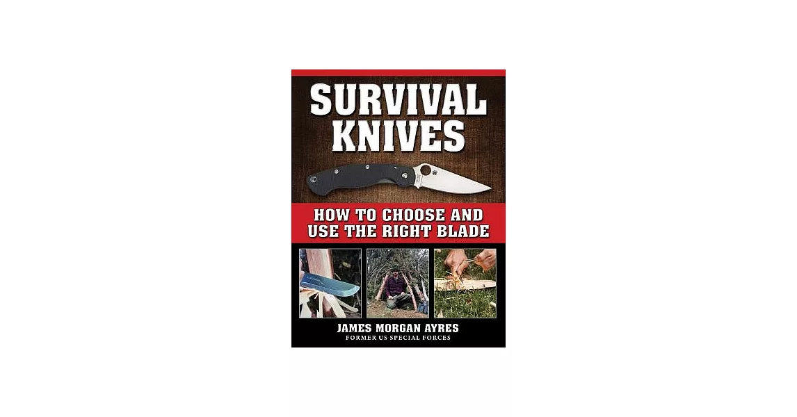 Survival Knives: How to Choose and Use the Right Blade | 拾書所