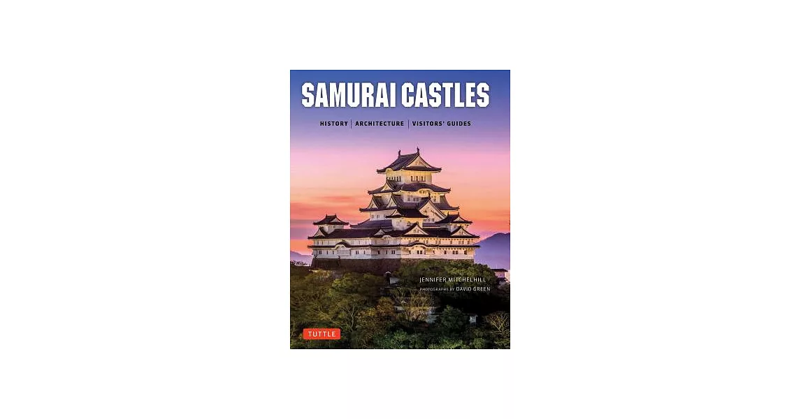 Samurai Castles: History / Architecture / Visitors’ Guides | 拾書所