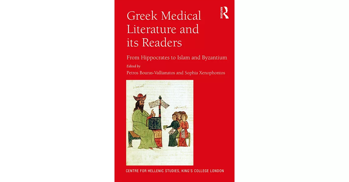 Greek Medical Literature and Its Readers: From Hippocrates to Islam and Byzantium | 拾書所