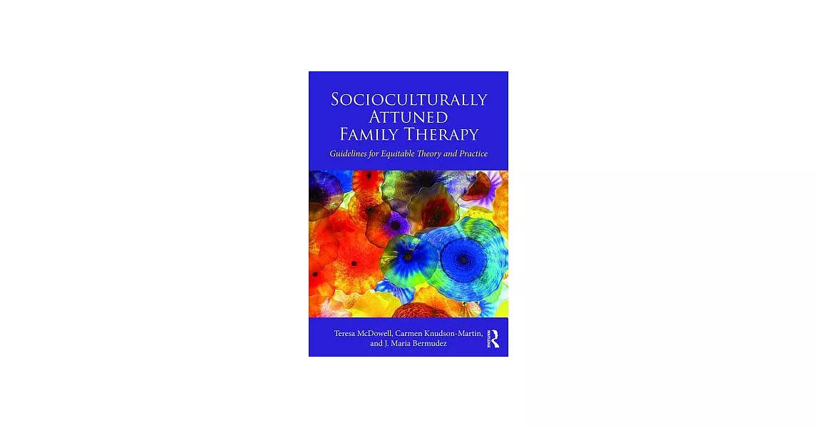 Socioculturally Attuned Family Therapy: Guidelines for Equitable Theory and Practice | 拾書所