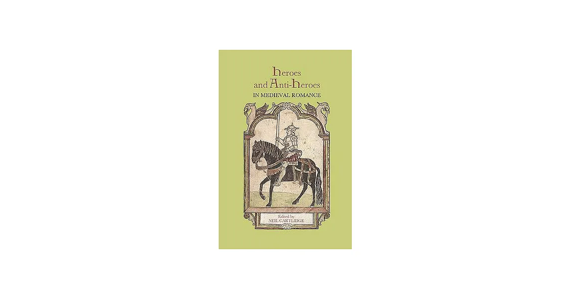 博客來-Heroes and Anti-heroes in Medieval Romance