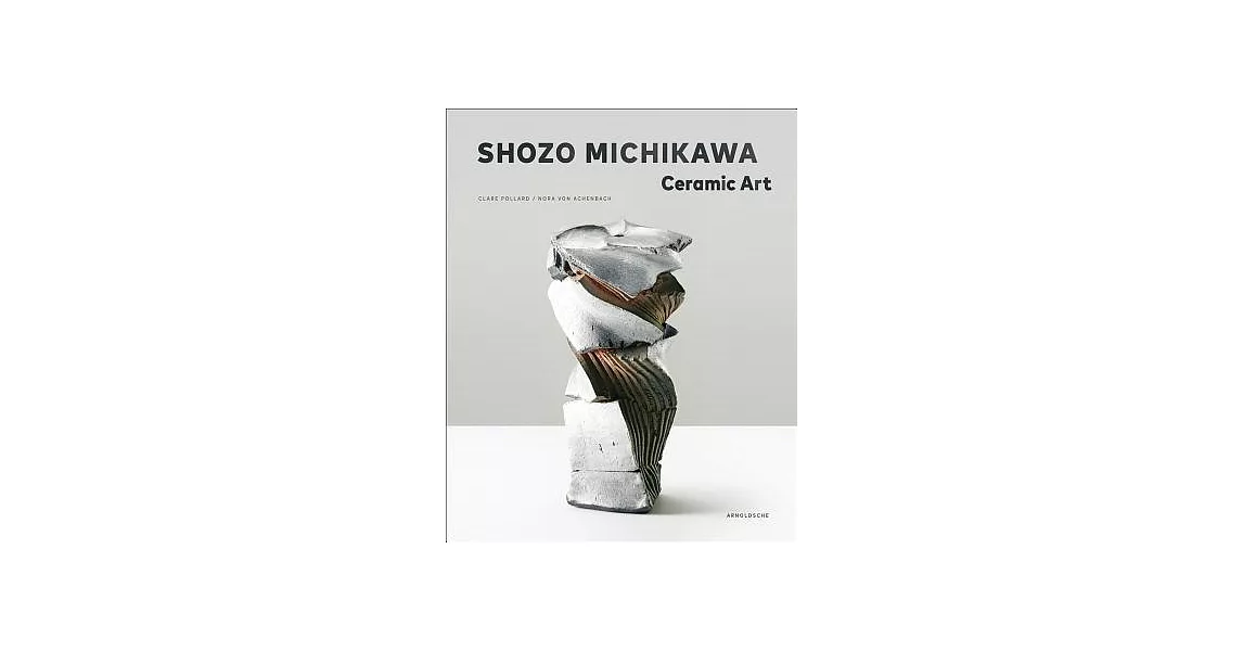 Shozo Michikawa: Ceramic Art | 拾書所