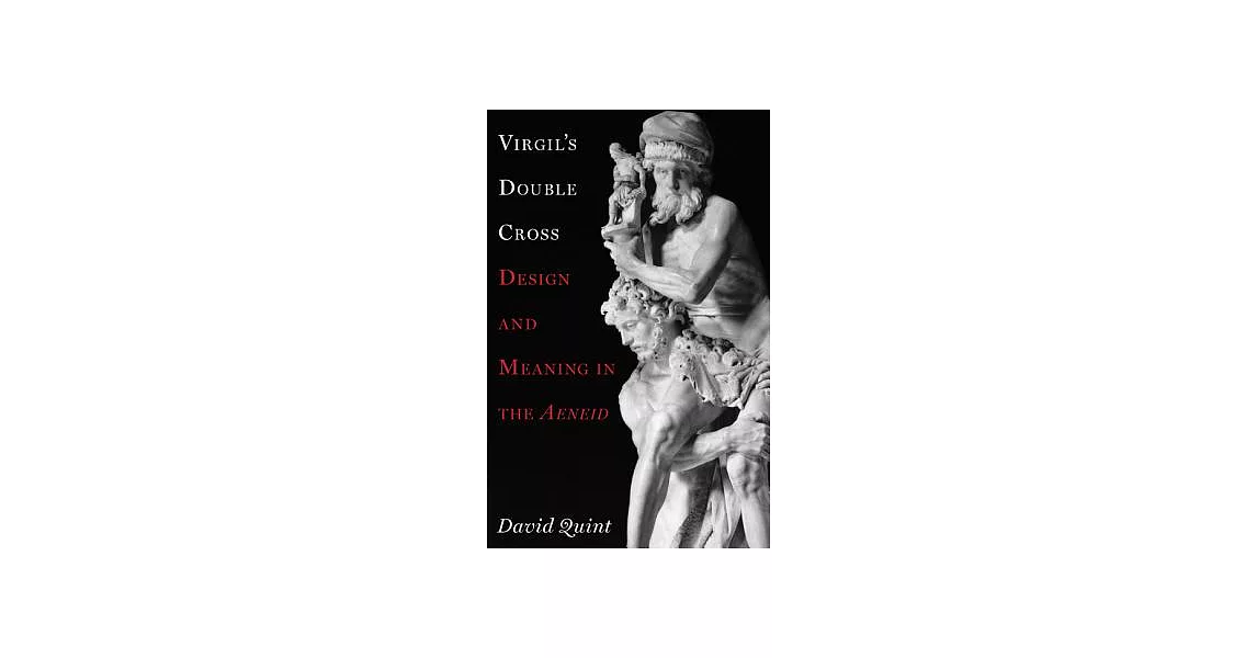 Virgil’s Double Cross: Design and Meaning in the Aeneid | 拾書所