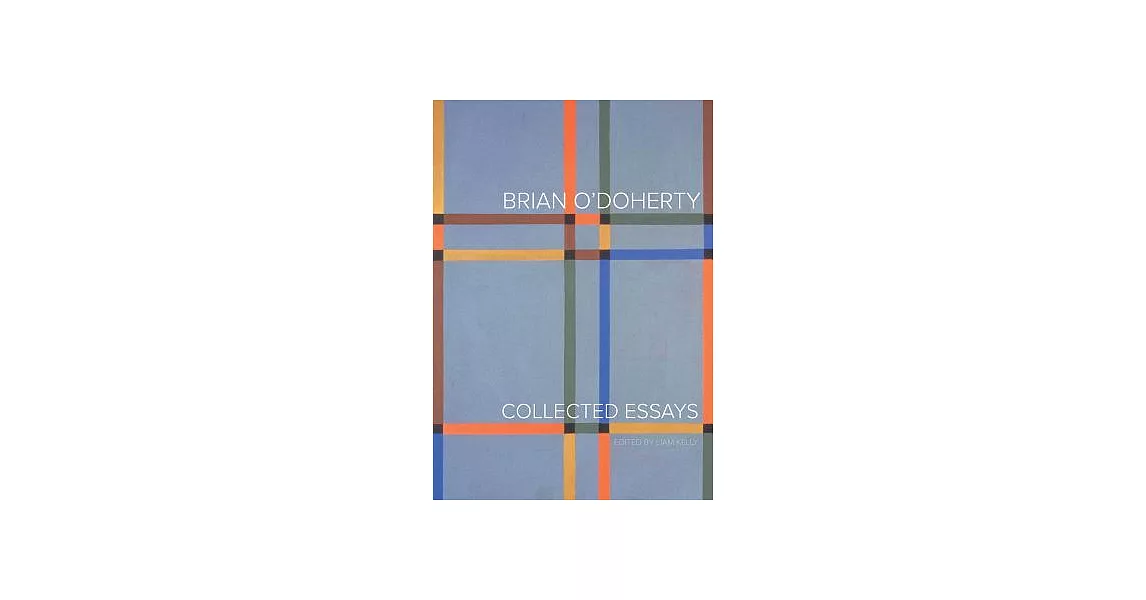 Brian O’doherty: Collected Essays | 拾書所