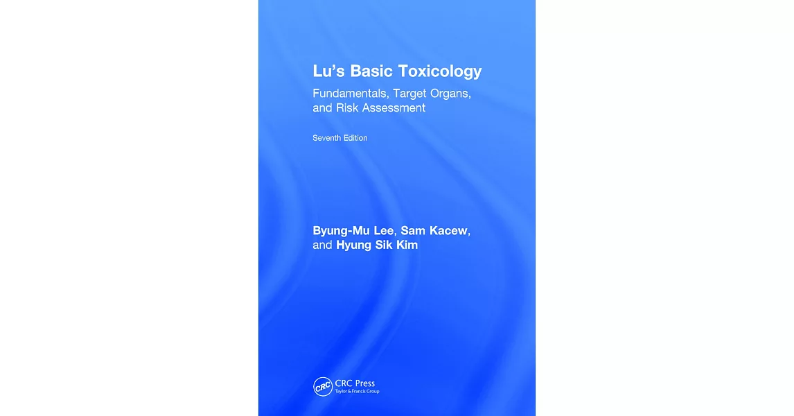 Lu’s Basic Toxicology: Fundamentals, Target Organs, and Risk Assessment | 拾書所
