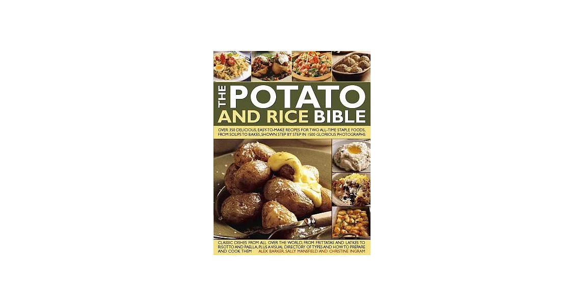 The Potato and Rice Bible: Over 350 Delicious, Easy-to-make Recipes for Two All-time Staple Foods, from Soups to Bakes, Shown St | 拾書所