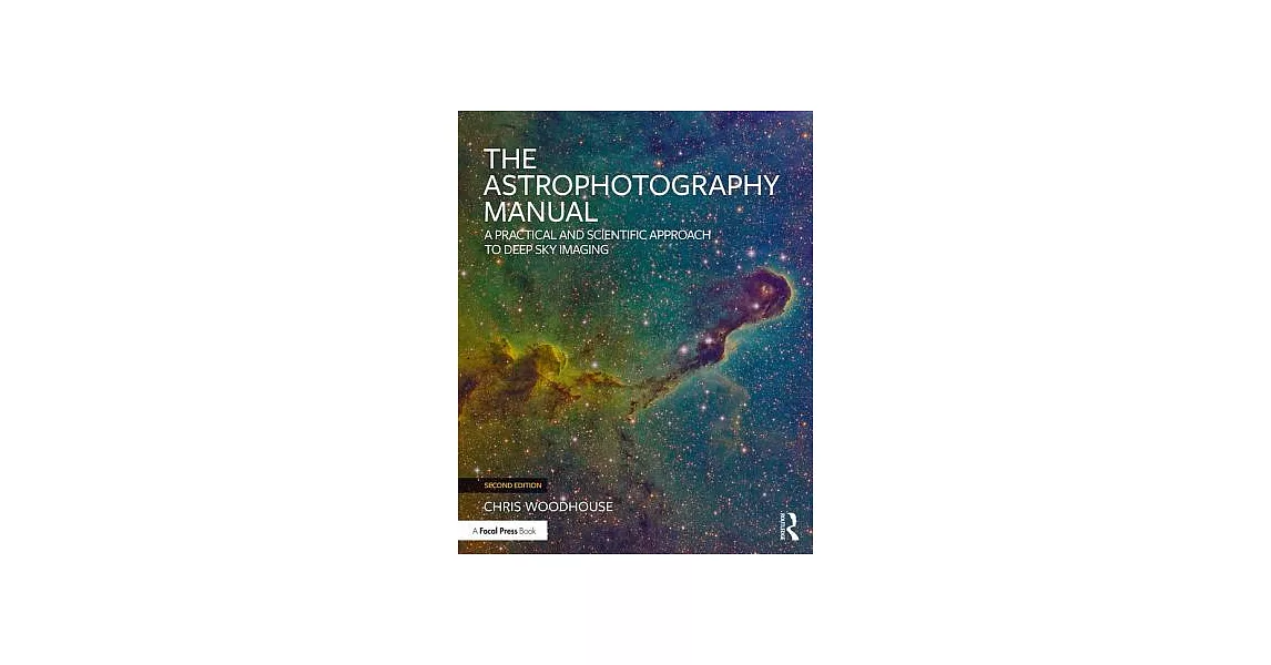 The Astrophotography Manual: A Practical and Scientific Approach to Deep Sky Imaging | 拾書所