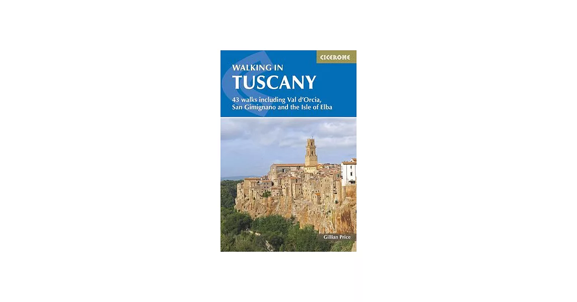 Walking in Tuscany: 43 walks Iicluding Val D’orcia, San Gimignano and the Isle of Elba | 拾書所
