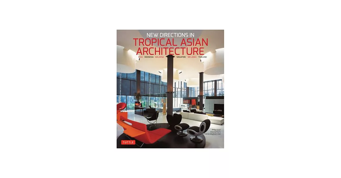 New Directions in Tropical Asian Architecture: India, Indonesia, Malaysia, Singapore, Sri Lanka, Thailand | 拾書所