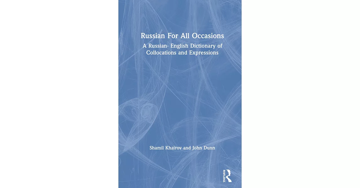 Russian for All Occasions: A Russian-english Dictionary of Collocations and Expressions | 拾書所