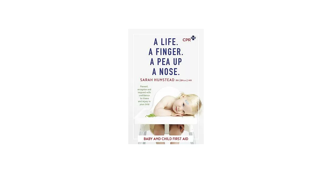 A Life. a Finger. a Pea Up a Nose: CPR Kids Essential First Aid Guide for Babies and Children | 拾書所