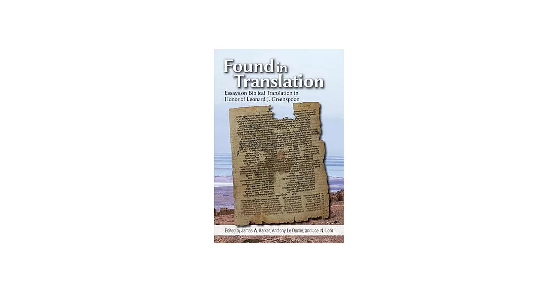 Found in Translation: Essays on Jewish Biblical Translation in Honor of Leonard J. Greenspoon | 拾書所