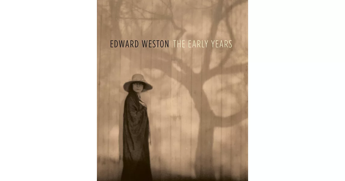 Edward Weston: The Early Years | 拾書所