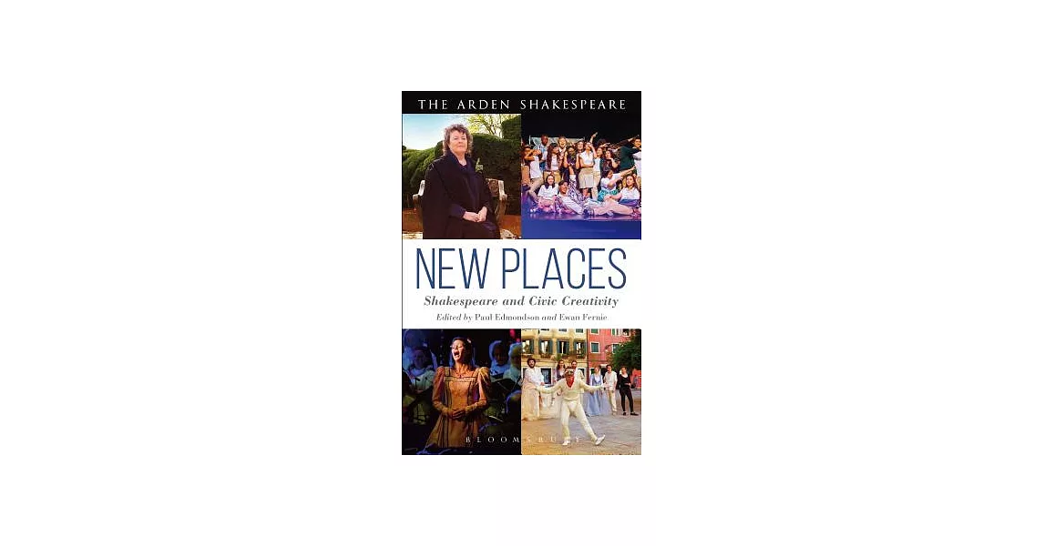 New Places: Shakespeare and Civic Creativity | 拾書所