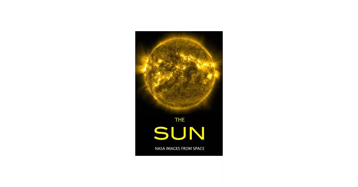 The Sun: NASA Images from Space | 拾書所