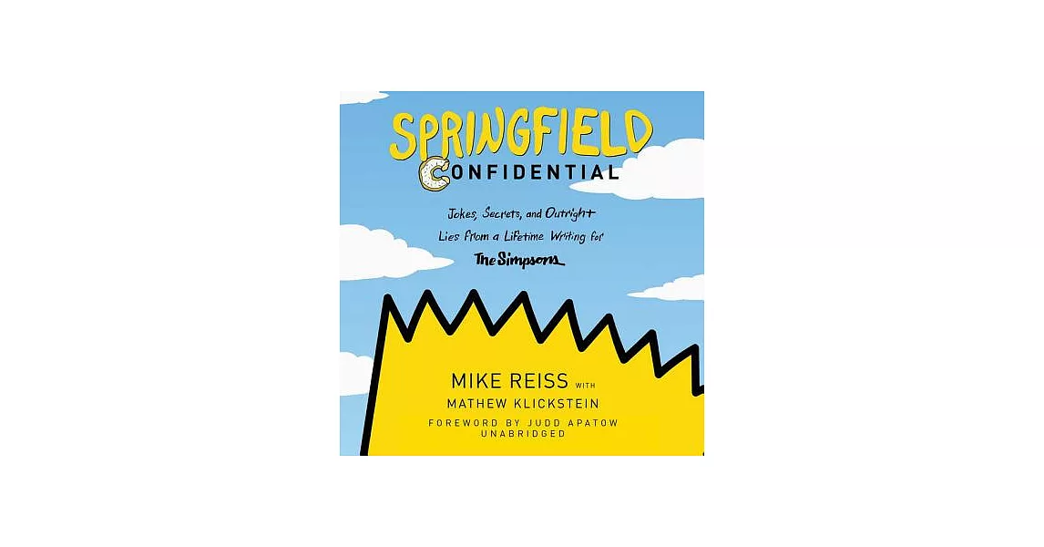 Springfield Confidential: Jokes, Secrets, and Outright Lies from a Lifetime Writing for the Simpsons | 拾書所