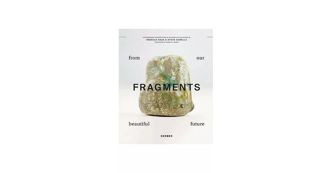 Fragments from Our Beautiful Future: Rebecca Raue & Steve Sabella | 拾書所