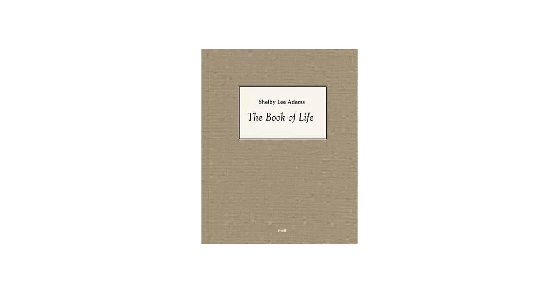 Shelby Lee Adams: The Book of Life | 拾書所