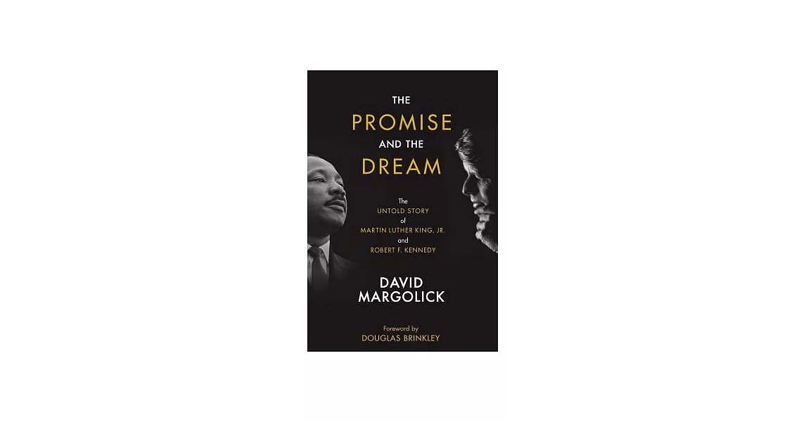 The Promise and the Dream: The Untold Story of Martin Luther King, Jr. and Robert F. Kennedy | 拾書所