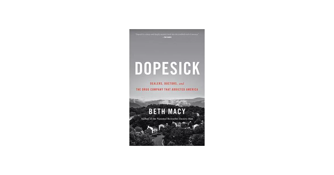 Dopesick: Dealers, Doctors, and the Drug Company That Addicted America | 拾書所