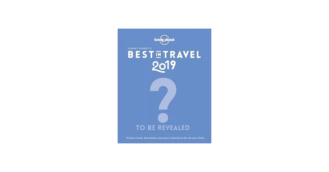 Lonely Planet’s Best in Travel 2019 | 拾書所