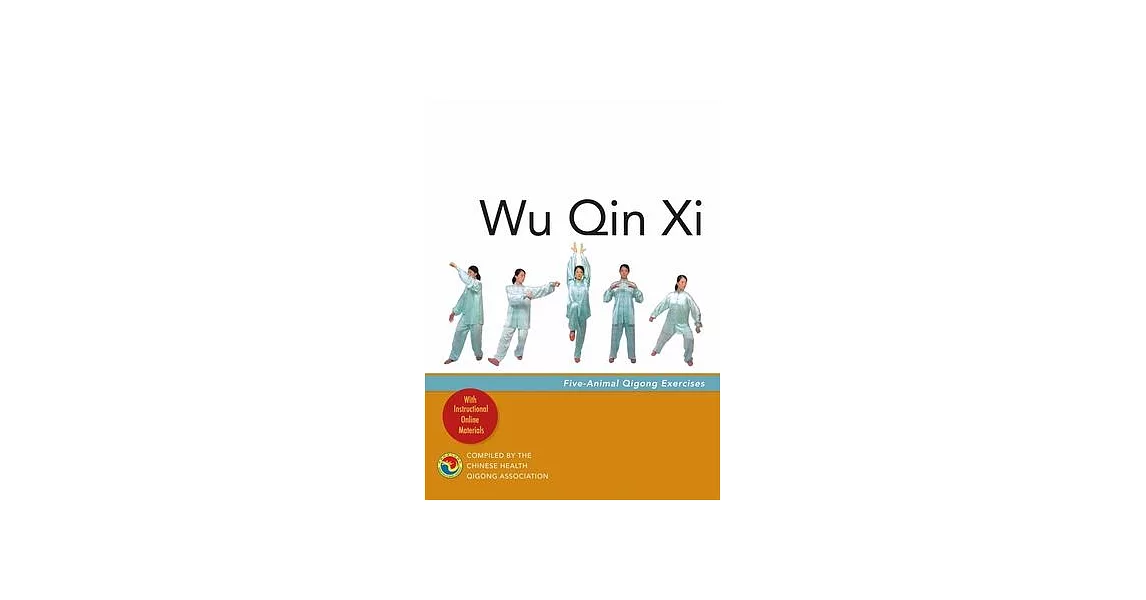 Wu Qin XI: Five-Animal Qigong Exercises | 拾書所