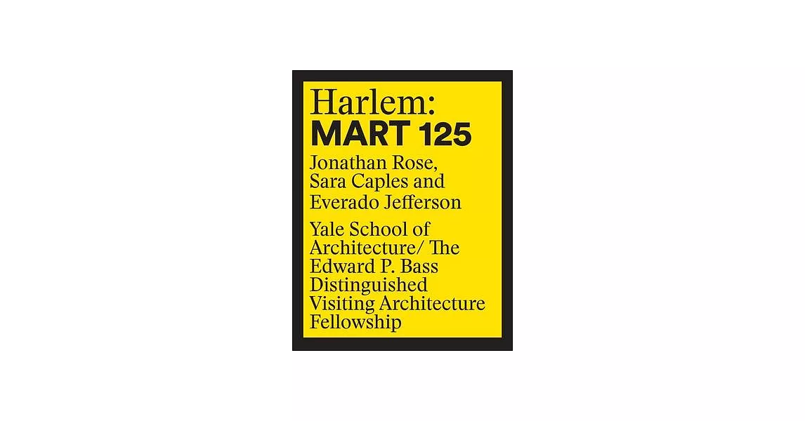 Harlem: Mart 125: Jonathan Rose, Sara Caples, Everado Jefferson | 拾書所